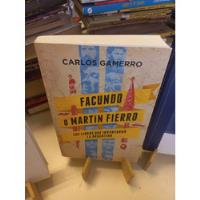 Carlos Gamerro - Facundo O Martín Fierro segunda mano  Argentina