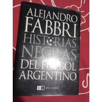 Alejandro Fabbri. Historias Negras Del Fútbol. Ci. Olivos., usado segunda mano  Argentina