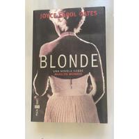 Joyce Carol Oates Blonde, Una Novela Sobre Marilyn Monroe segunda mano  Argentina