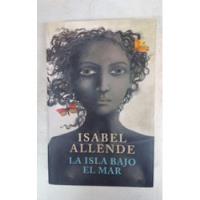 La Isla Bajo El Mar - Isabel Allende - Formato Grande segunda mano  Argentina