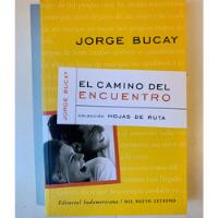El Camino Del Encuentro Jorge Bucay segunda mano  Argentina