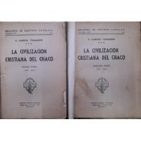6879 La Civilización Cristiana Del Chaco (1554-1810) 2 Tomos segunda mano  Argentina