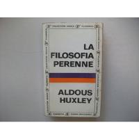 La Filosofía Perenne - Aldous Huxley segunda mano  Argentina