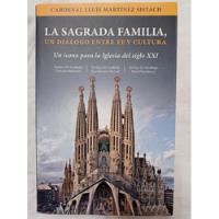 Cardenal Lluis Martinez Sistach La Sagrada Familia Un Diálog segunda mano  Argentina