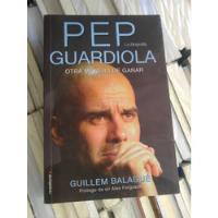Pep Guardiola La Biografía Guillem Balagué Roca Editorial  segunda mano  Argentina