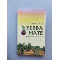 El Libro De La Yerba Mate - Karla Johan Lorenzo - Nuevo Extr segunda mano  Argentina