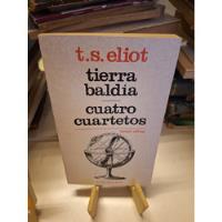 T. S. Eliot - Tierra Baldía Cuatro Cuartetos segunda mano  Argentina