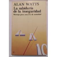 Usado, La Sabiduría De La Inseguridad -alan Watts / Ed Kairos segunda mano  Argentina