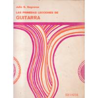 Las Primeras Lecciones De Guitarra - Julio S. Sagreras segunda mano  Argentina