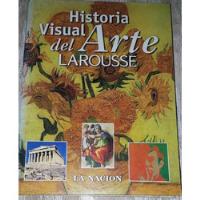 Historia Visual Del Arte Larousse La Nación segunda mano  Argentina