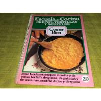 Escuela De Cocina N° 20: Crepes, Tortillas Y Souffles- Sarpe segunda mano  Argentina