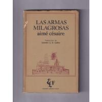 Aimé Césaire Las Armas Milagrosas Libro Usado 1974 segunda mano  Argentina