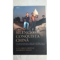 La Silenciosa Conquista China - Cardenal Y Araujo - Critica segunda mano  Argentina