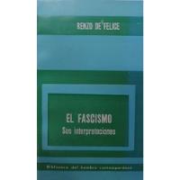 El Fascismos. Sus Interpretaciones - Renzo De Felice segunda mano  Argentina