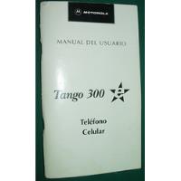 Manual Del Usuario Del Celular Motorola Tango 300 Vintage segunda mano  Argentina