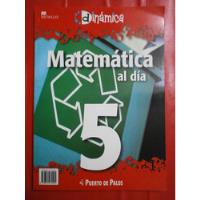 Matemática Al Día 5 Dinámica Puerto De Palos Pack X10 Nuevos segunda mano  Argentina