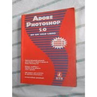 Adobe Photoshop 5.0 En Un Solo Libro segunda mano  Argentina