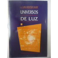 Universos De Luz. Juan Arentsen Sauer. segunda mano  Argentina