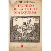 Corpus Barga - Hechizo De La Triste Marquesa segunda mano  Argentina