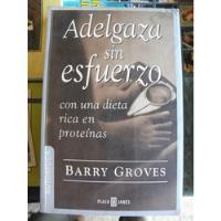 Adelgaza Sin Esfuerzo Dieta Rica En Proteinas - Barry Groves segunda mano  Argentina