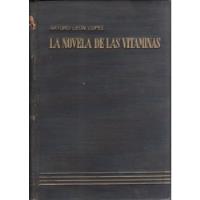 Arturo León López: La Novela De Las Vitaminas, Libro Firmado segunda mano  Argentina