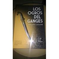 Los Ogros Del Ganges Philippe Cavalier , usado segunda mano  Argentina