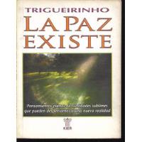 Libro / La Paz Existe / Trigueirinho / Kier / 1998 / segunda mano  Argentina