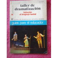 Taller De Dramatización Iniciación Al Lenguaje Teatral Puig segunda mano  Argentina