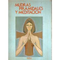 Mudras Piramidales Y Meditacion- Noli- Esoterismo, usado segunda mano  Argentina