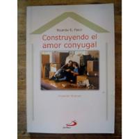 Usado, Libro Construyendo El Amor Conyugal De Ricardo Facci (65) segunda mano  Villa Urquiza