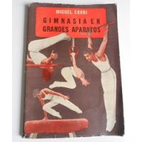 Usado, Libro Gimnasia Grandes Aparatos - Miguel Curri 1960 Auto2030 segunda mano  BARRACAS