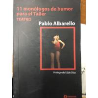 11 Monologos De Humor Para El Atller De Teatro. Albarello segunda mano  Argentina
