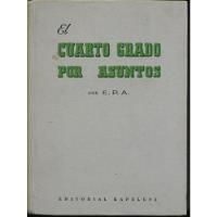 Libro / El Cuarto Grado Por Asuntos Por Epa / Año 1951 / A34 segunda mano  Argentina