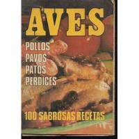 Libros / Aves / Pollos Pavos Patos Perdices / 100 Recetas segunda mano  Argentina