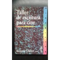 Taller De Escritura Para Cine Lorenzo Vilches , usado segunda mano  Argentina