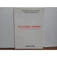Etica, Profesion Y Humanismo - Bombino Y Rius - Edit. Futuro segunda mano  Argentina