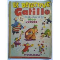 El Detective Gatillo En La Clave De Los 1000 Juegos - Abril, usado segunda mano  Argentina