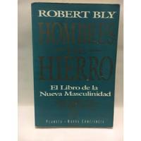 Hombres De Hierro - Robert Bly - Planeta segunda mano  Argentina