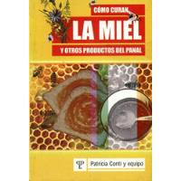 Como Curan La Miel Y Otros Productos Del Panal - P Conti , usado segunda mano  Argentina